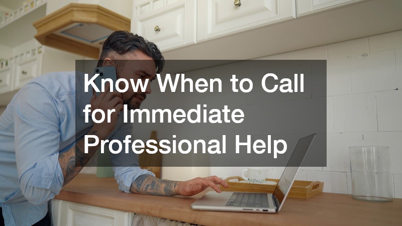 Know When to Call for Immediate Professional Help