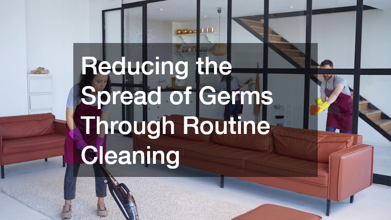 Reducing the Spread of Germs Through Routine Cleaning