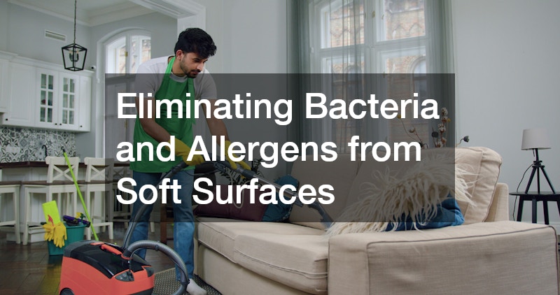 Eliminating Bacteria and Allergens from Soft Surfaces