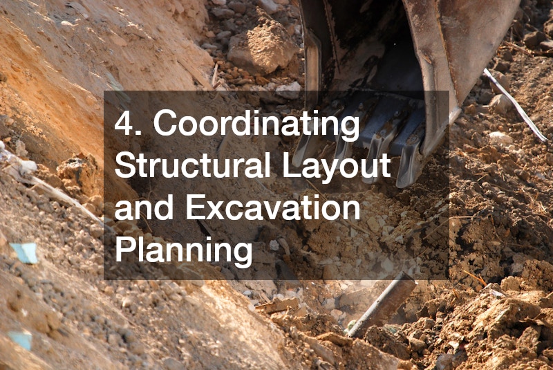 4. Coordinating Structural Layout and Excavation Planning