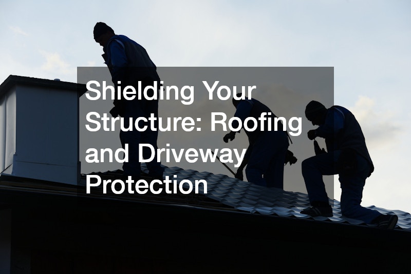Shielding Your Structure: Roofing and Driveway Protection