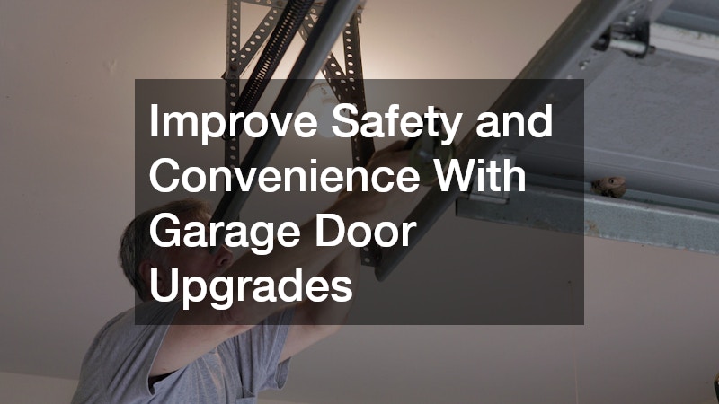 Improve Safety and Convenience With Garage Door Upgrades