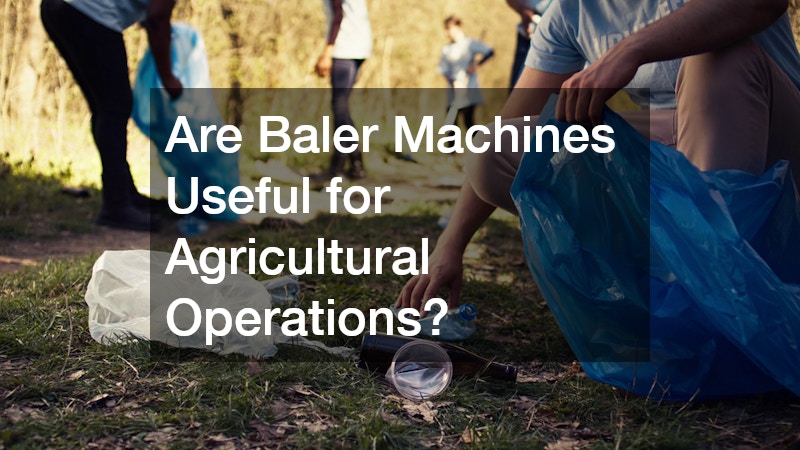 Are Baler Machines Useful for Agricultural Operations?