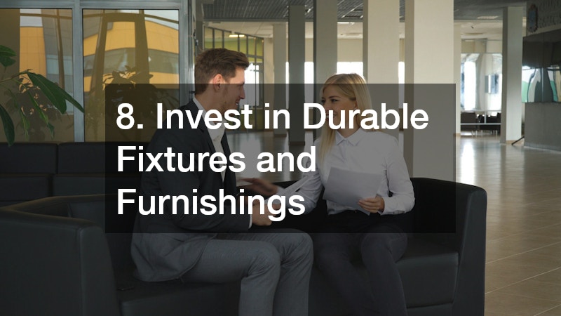 8. Invest in Durable Fixtures and Furnishings