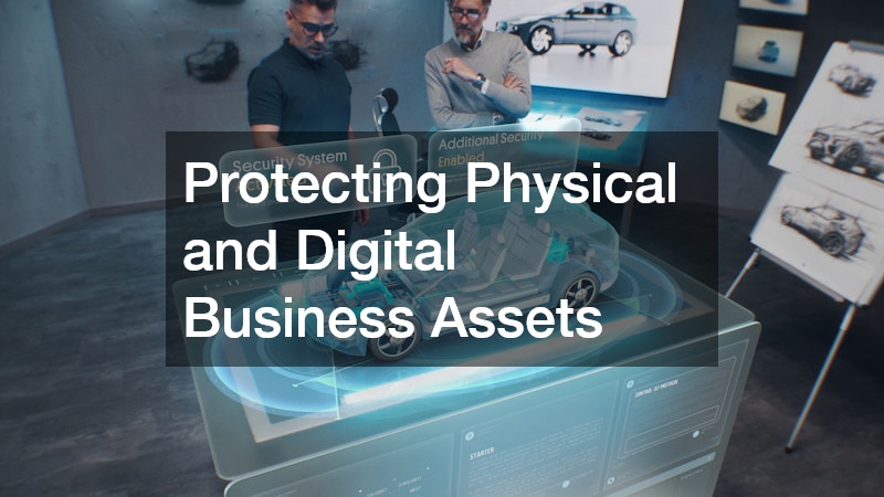 Protecting Physical and Digital Business Assets