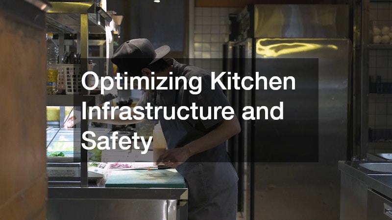 Optimizing Kitchen Infrastructure and Safety