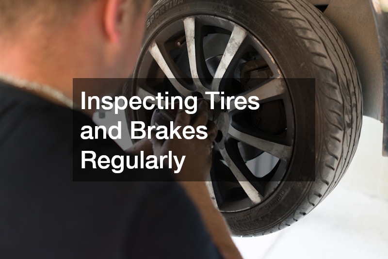 Inspecting Tires and Brakes Regularly