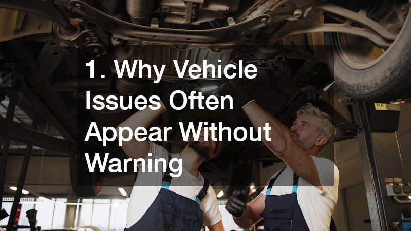 1. Why Vehicle Issues Often Appear Without Warning
