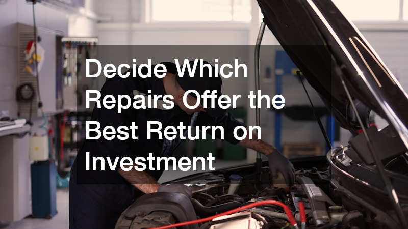 Decide Which Repairs Offer the Best Return on Investment