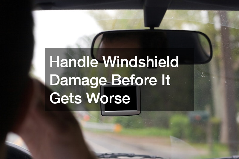 Handle Windshield Damage Before It Gets Worse