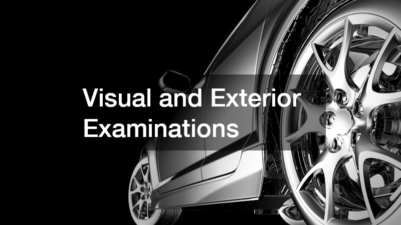 Visual and Exterior Examinations