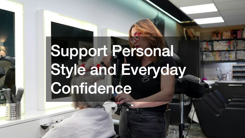 Support Personal Style and Everyday Confidence