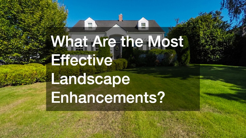 What Are the Most Effective Landscape Enhancements?