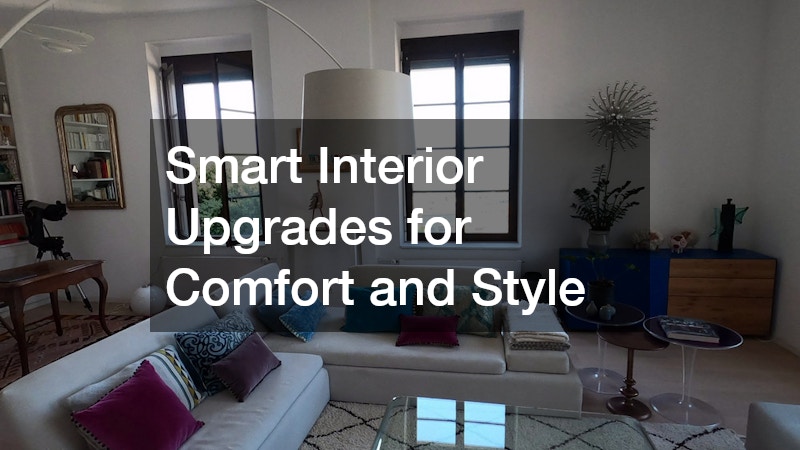 Smart Interior Upgrades for Comfort and Style