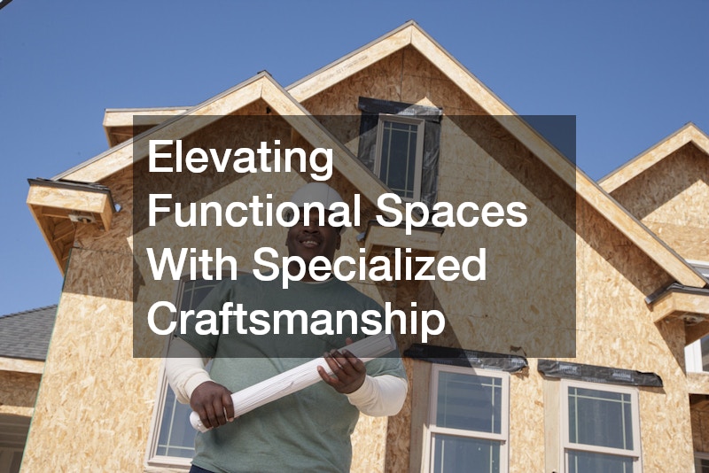 Elevating Functional Spaces With Specialized Craftsmanship