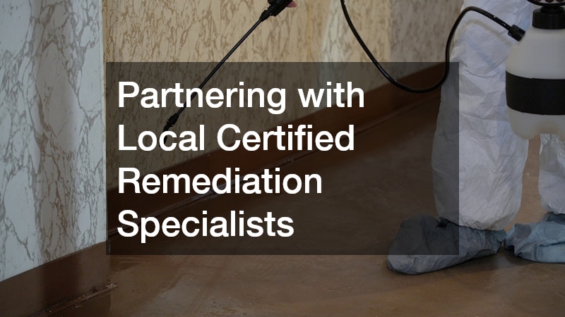 Partnering with Local Certified Remediation Specialists
