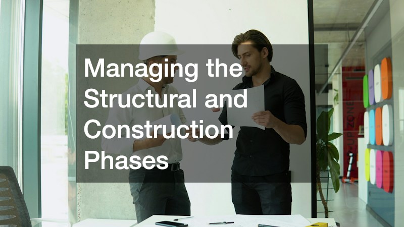Managing the Structural and Construction Phases