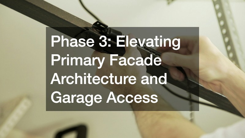 Phase 3: Elevating Primary Facade Architecture and Garage Access