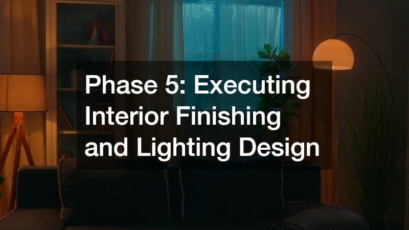 Phase 5: Executing Interior Finishing and Lighting Design