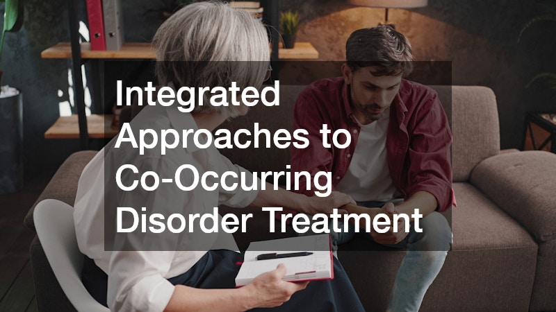 Integrated Approaches to Co-Occurring Disorder Treatment