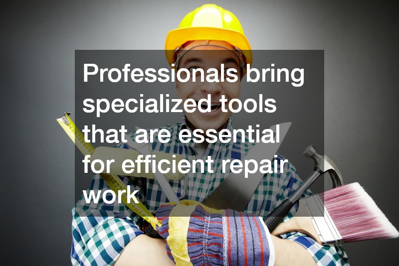 Professionals bring specialized tools that are essential for efficient repair work