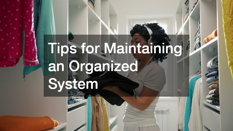 Tips for Maintaining an Organized System