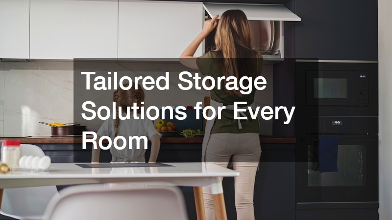 Tailored Storage Solutions for Every Room