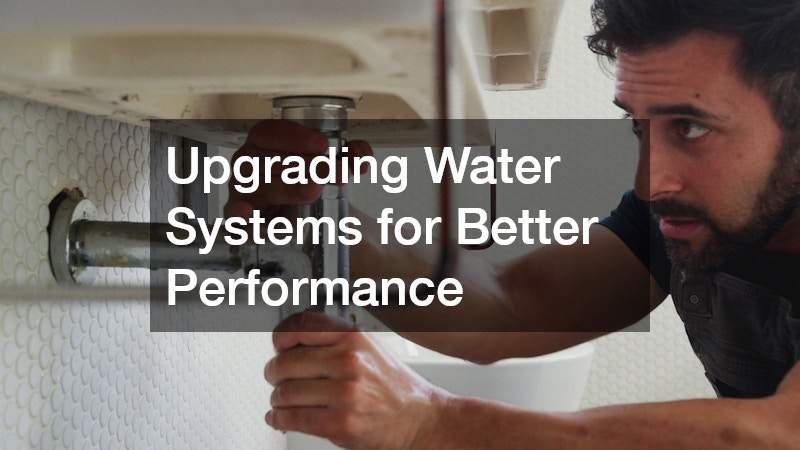 Upgrading Water Systems for Better Performance