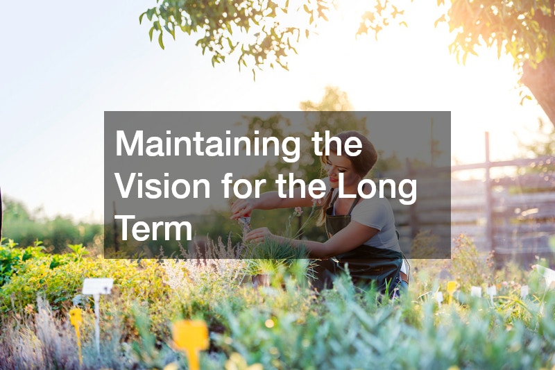 Maintaining the Vision for the Long Term