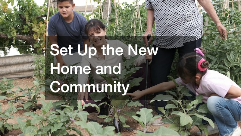 Set Up the New Home and Community
