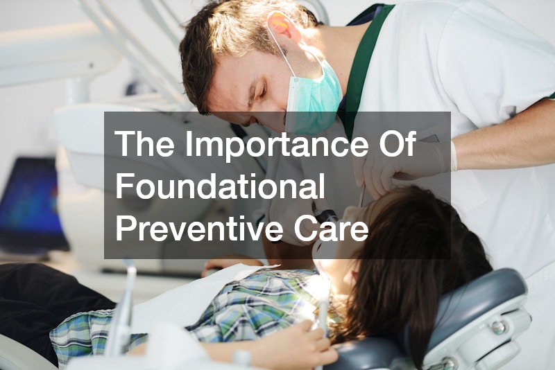 The Importance Of Foundational Preventive Care