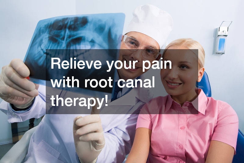 Relieve your pain with root canal therapy!