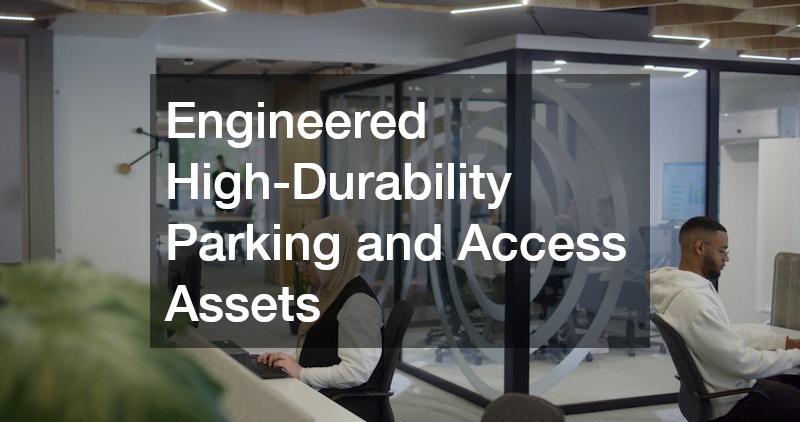 Engineered High-Durability Parking and Access Assets