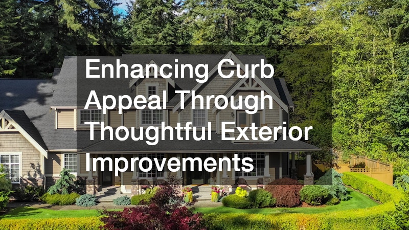 Enhancing Curb Appeal Through Thoughtful Exterior Improvements