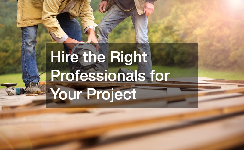 Hire the Right Professionals for Your Project
