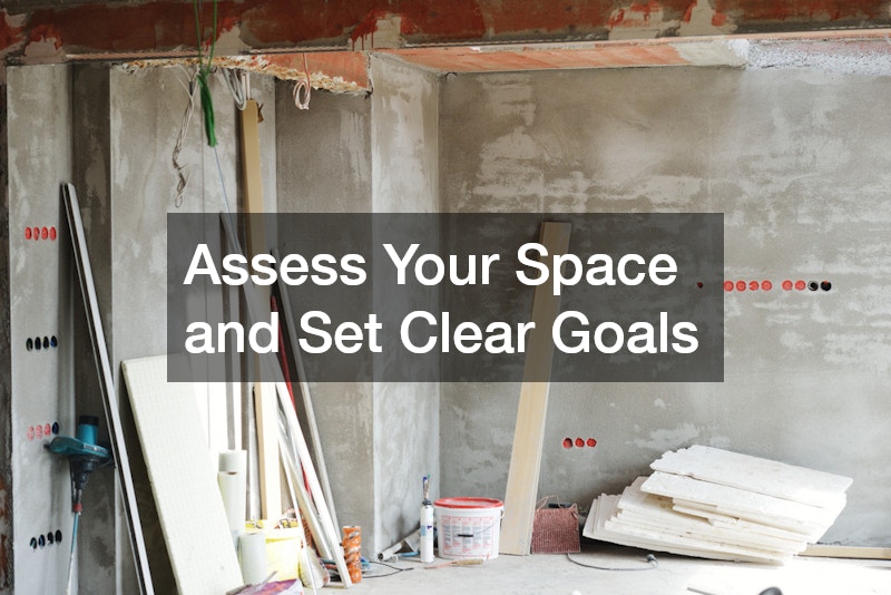 Assess Your Space and Set Clear Goals