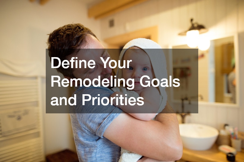 Define Your Remodeling Goals and Priorities