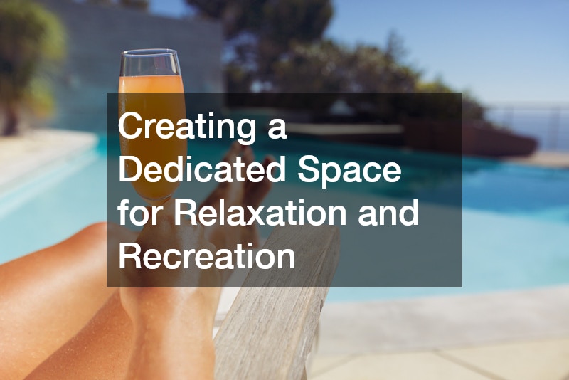 Creating a Dedicated Space for Relaxation and Recreation