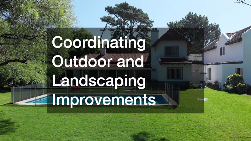 Coordinating Outdoor and Landscaping Improvements