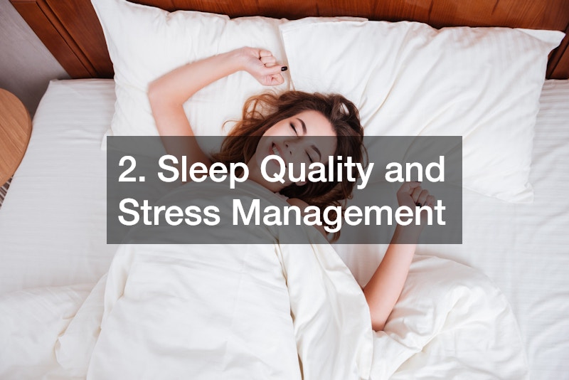 2. Sleep Quality and Stress Management