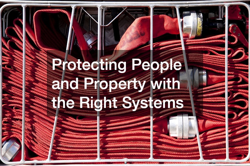 Protecting People and Property with the Right Systems