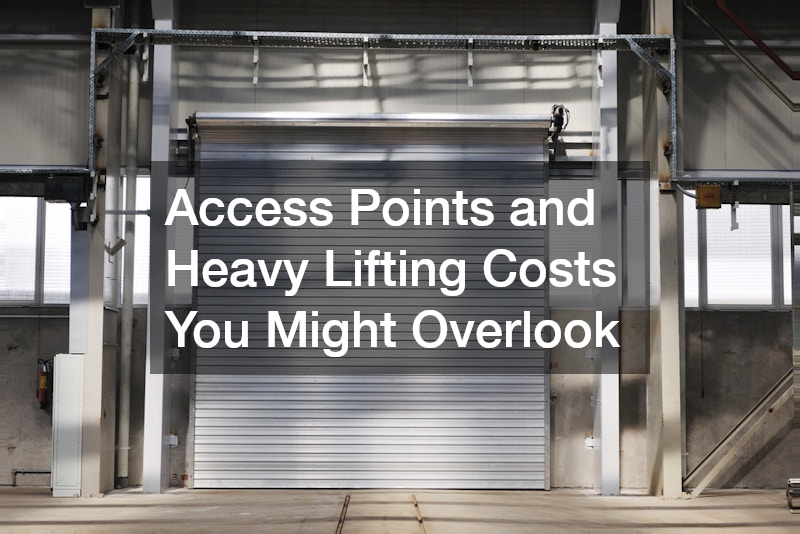 Access Points and Heavy Lifting Costs You Might Overlook