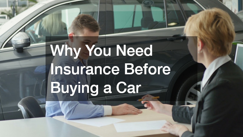 Why You Need Insurance Before Buying a Car