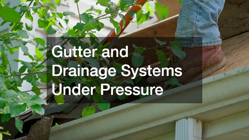 Gutter and Drainage Systems Under Pressure