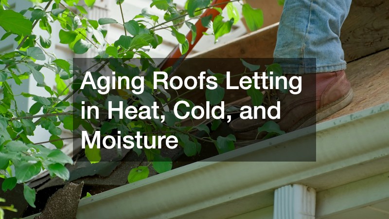 Aging Roofs Letting in Heat, Cold, and Moisture