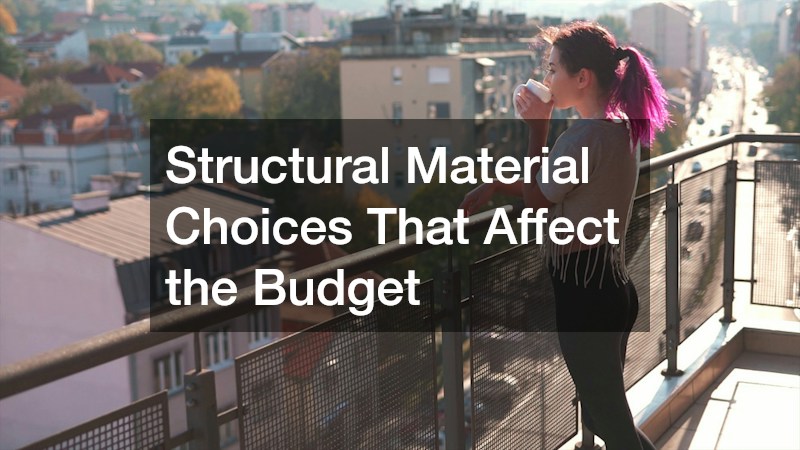 Structural Material Choices That Affect the Budget