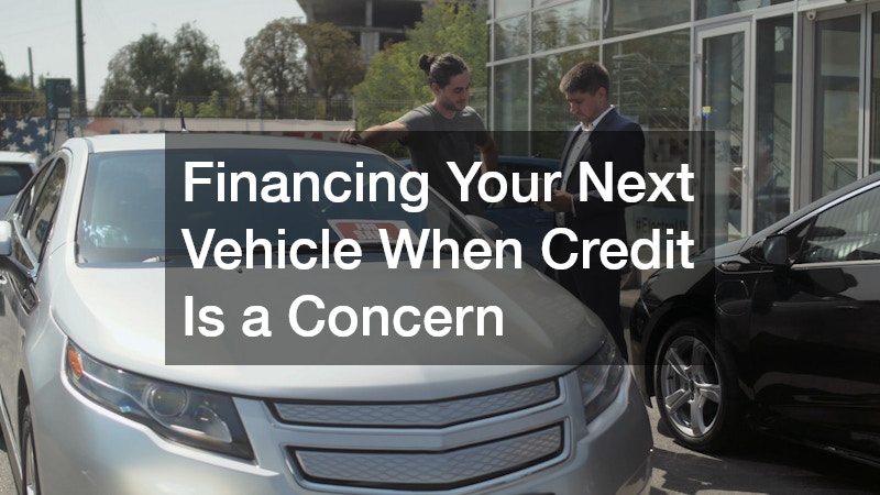 Financing Your Next Vehicle When Credit Is a Concern