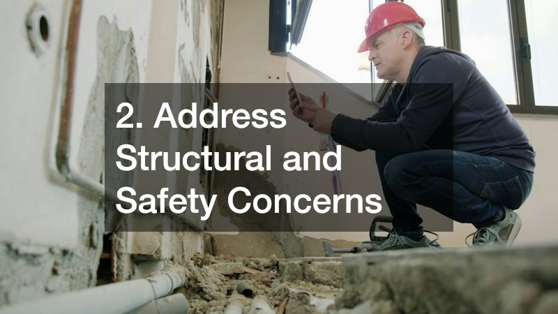 2. Address Structural and Safety Concerns