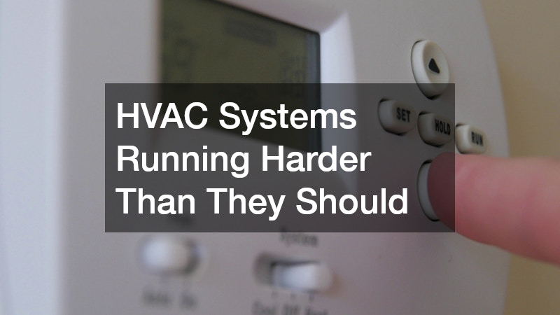 HVAC Systems Running Harder Than They Should