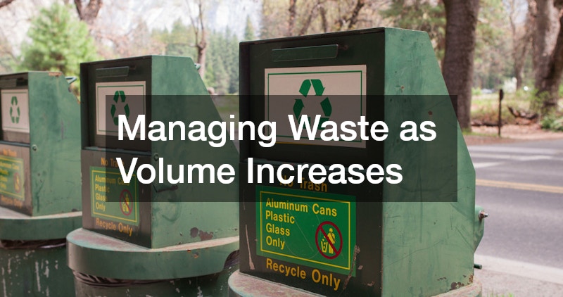 Managing Waste as Volume Increases